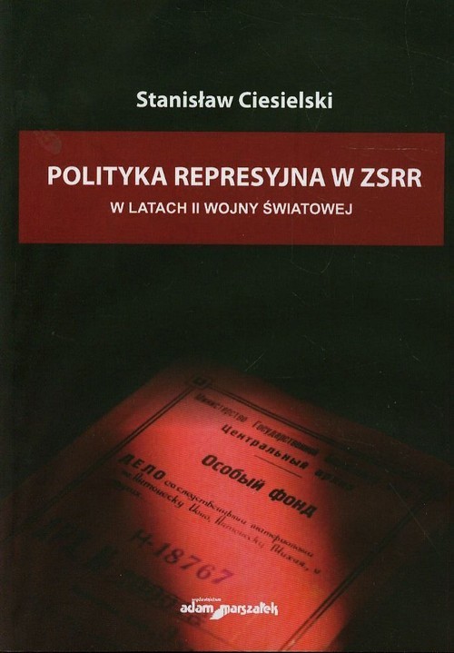 okładka Polityka represyjna w ZSSR w latach drugiej wojny światowej książka | Stanisław Ciesielski