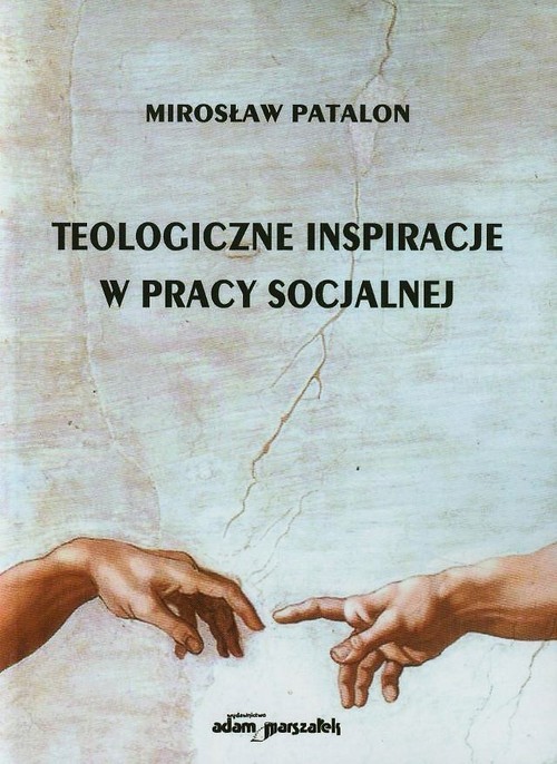 okładka Teologiczne inspiracje w pracy socjalnej książka | Patalon Mirosław
