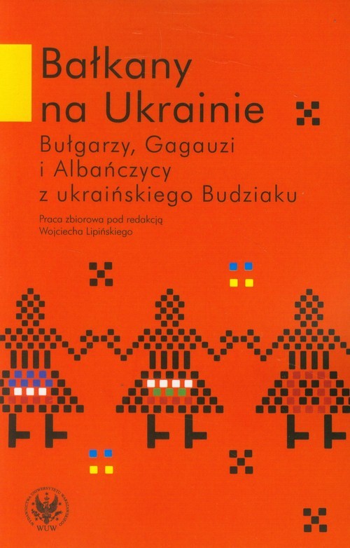 okładka Bałkany na Ukrainie Bułgarzy, Gagauzi i Albańczycy z ukraińskiego Budziaku książka | Praca Zbiorowa