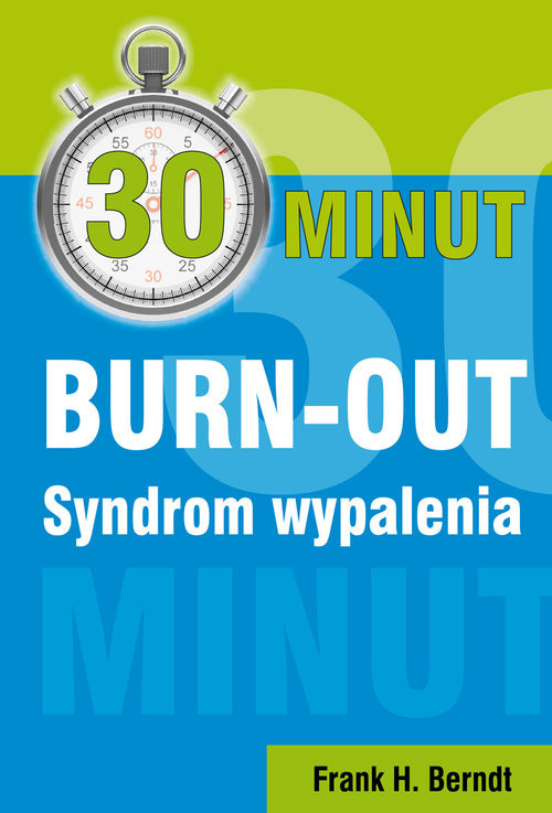 okładka 30 minut BURN-OUT Syndrom wypalenia książka | Frank H Berndt