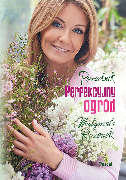 okładka Perfekcyjny ogród książka | Małgorzata Rozenek-Majdan