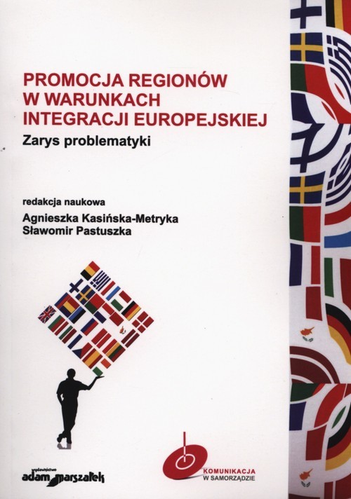 okładka Promocja regionów w warunkach integracji europejskiej Zarys problematyki książka | Agnieszka Kasińska-Metryka, Sławomi Pastuszka
