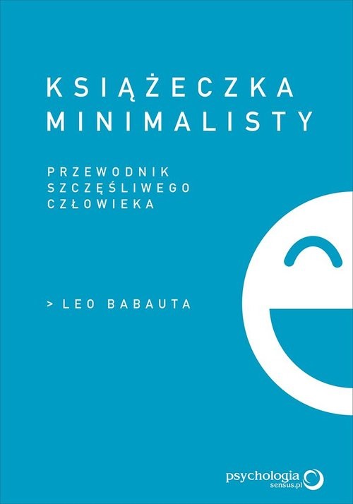 okładka Książeczka minimalisty Prosty przewodnik szczęśliwego człowieka książka | Leo Babauta