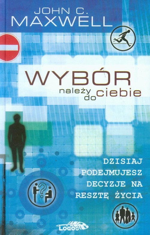 okładka Wybór należy do ciebie książka | John C. Maxwell