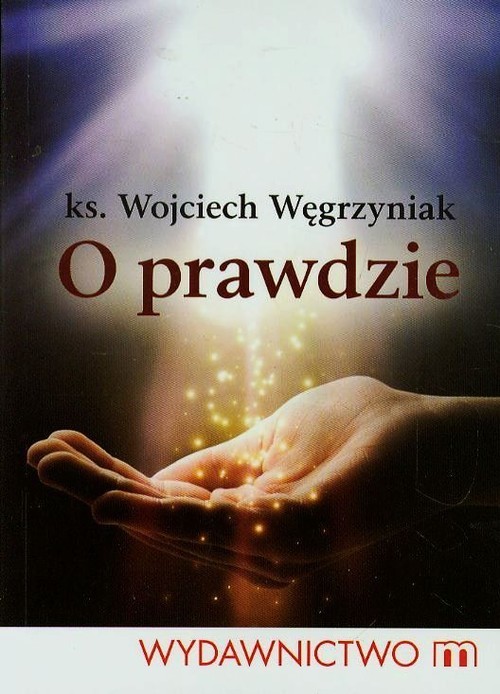 okładka O prawdzie książka | Wojciech Węgrzyniak