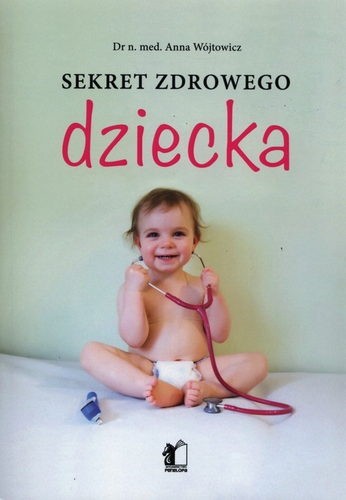 okładka Sekret zdrowego dziecka książka | Anna Wójtowicz