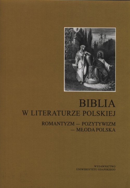 okładka Biblia w literaturze polskiej Romantyzm - Pozytywizm - Młoda Polska książka