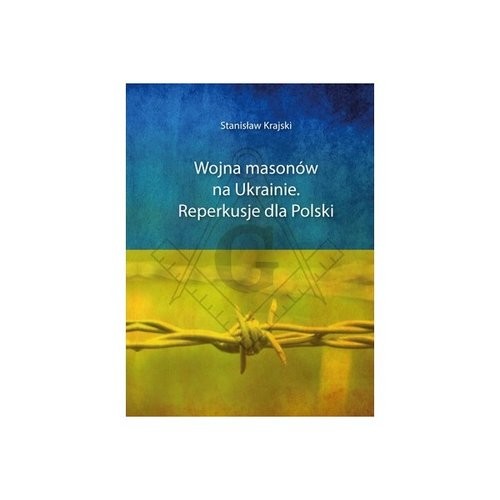 okładka Wojna masonów na Ukrainie Reperkusje dla Polski książka | Stanisław Krajski