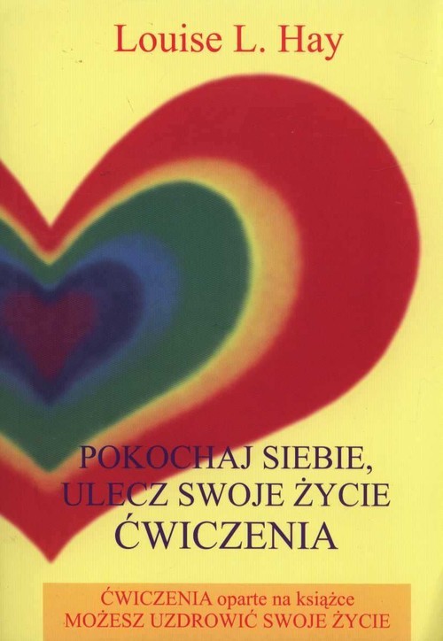 okładka Pokochaj siebie, ulecz swoje życie Ćwiczenia książka | Louise L. Hay