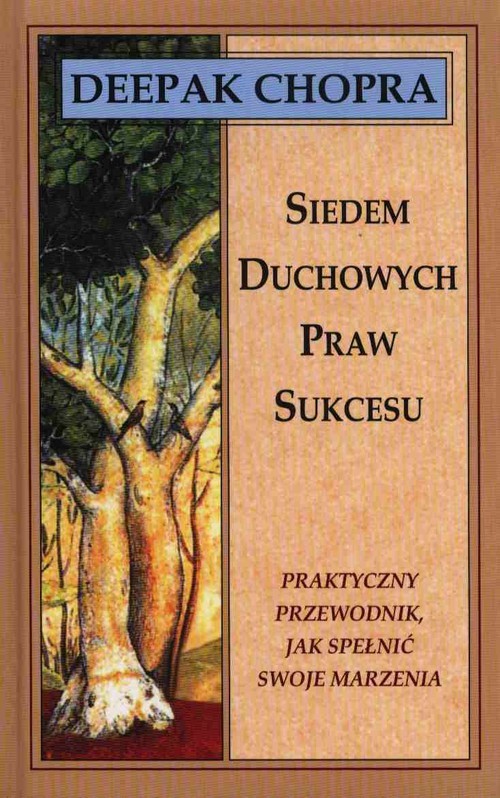okładka Siedem duchowych praw sukcesu Praktyczny przewodnik jak spełnić swoje marzenia książka | Deepak Chopra
