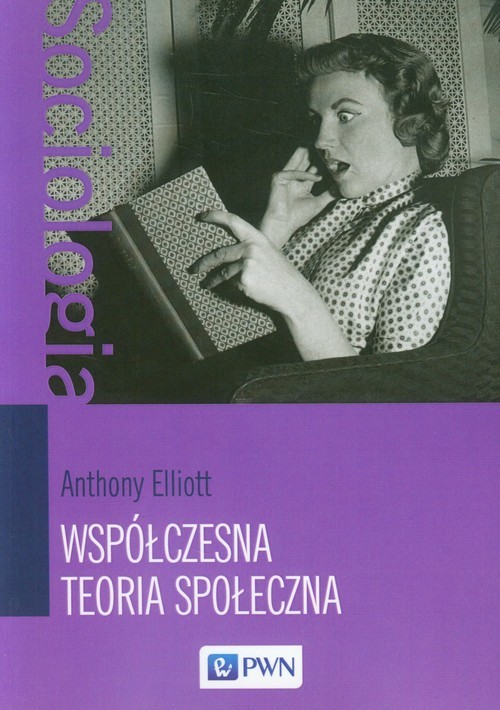 okładka Współczesna teoria społeczna Wprowadzenie książka | Anthony Elliott