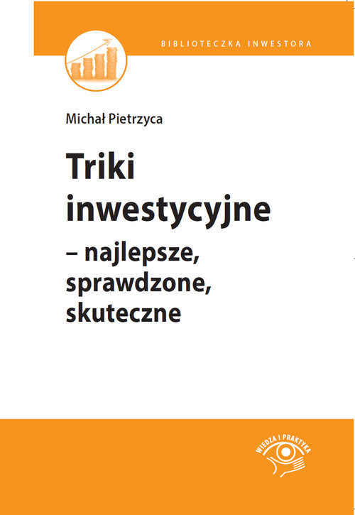 okładka Triki inwestycyjne najlepsze, sprawdzone, skuteczne książka | Michał Pietrzyca