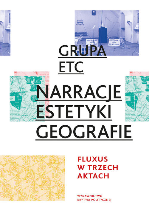 okładka Narracje estetyki geografie Fluxus w trzech aktach książka | Grupa ETC