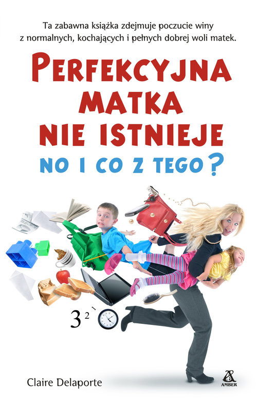 okładka Perfekcyjna matka nie istnieje, no i co z tego? książka | Claire Delaporte