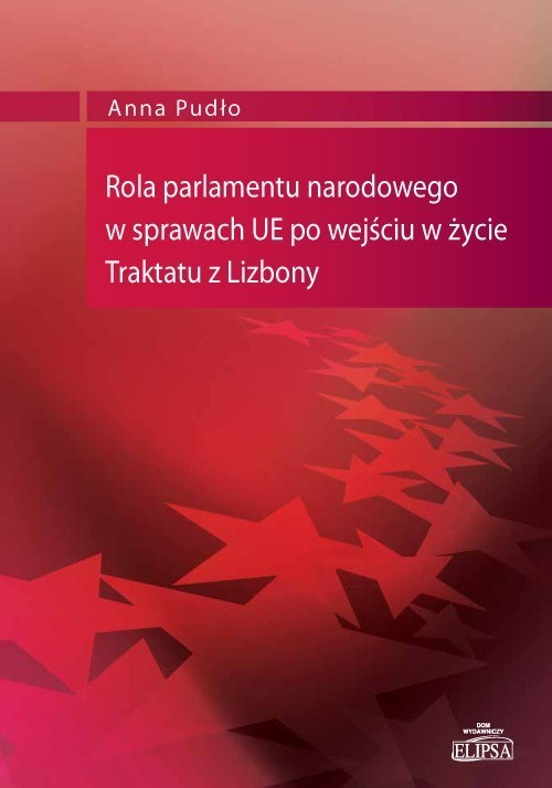 okładka Rola parlamentu narodowego w sprawach UE po wejściu w życie Traktatu z Lizbony książka | Anna Pudło