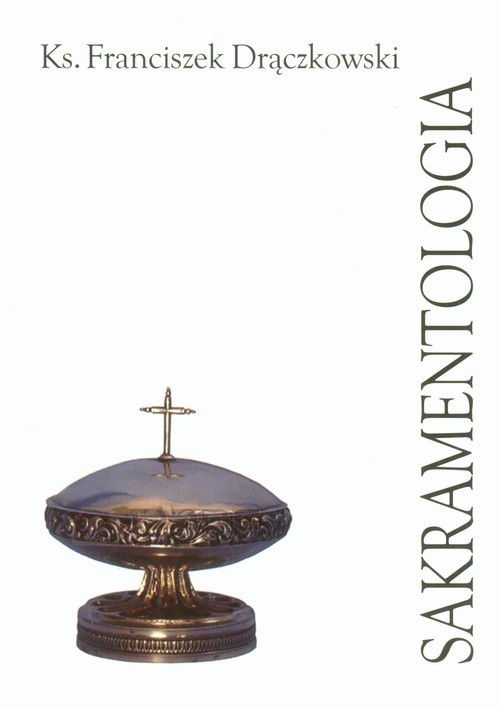 okładka Sakramentologia patrystyczna w zarysie książka | Drączkowski Franciszek