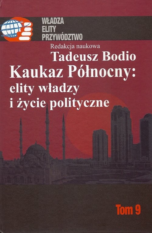 okładka Kaukaz Północny: elity władzy i życie polityczne Tom 9 książka