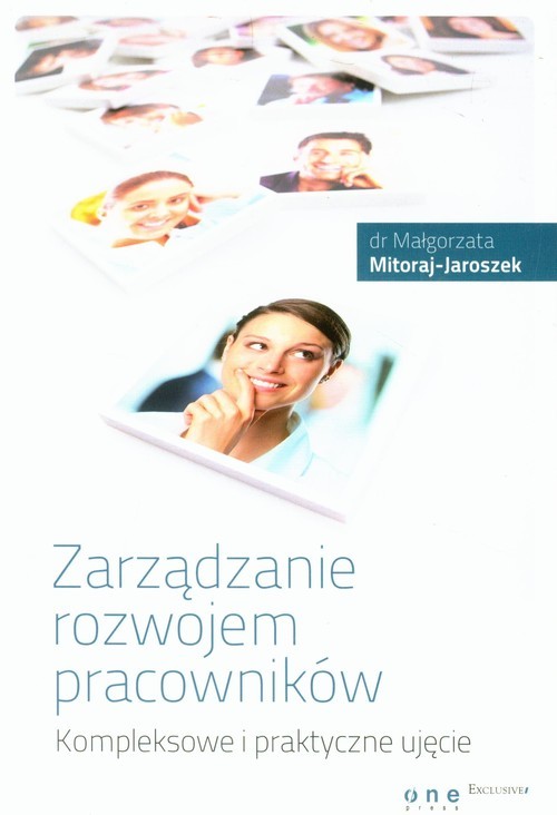 okładka Zarządzanie rozwojem pracowników Kompleksowe i praktyczne ujęcie książka | Mitoraj-Jaroszek Małgorzata