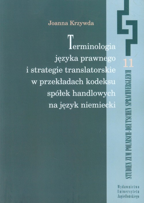 okładka Terminologia języka prawnego i strategie translatorskie w przekładach kodeksu spółek handlowych na język niemiecki książka | Joanna Krzywda