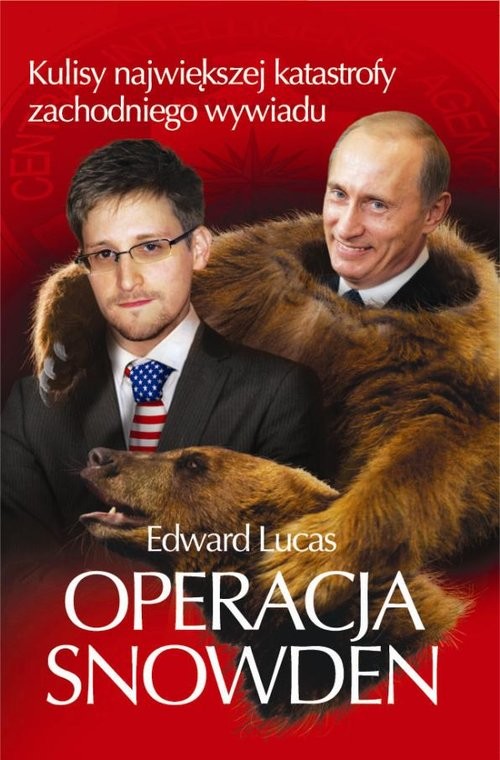 okładka Operacja Snowden Kulisy największej katastrofy zachodniego wywiadu książka | Edward Lucas
