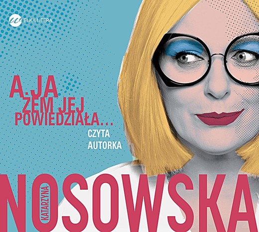 okładka A ja żem jej powiedziała audiobook | MP3 | Katarzyna Nosowska