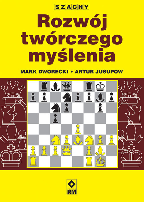 okładka Szachy Rozwój twórczego myślenia książka | Mark Dworecki, Artur Jusupow