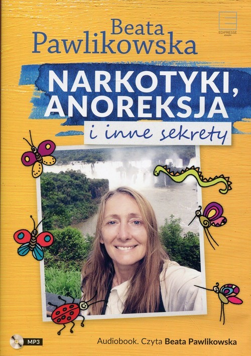 okładka Narkotyki anoreksja i inne sekrety książka | Beata Pawlikowska