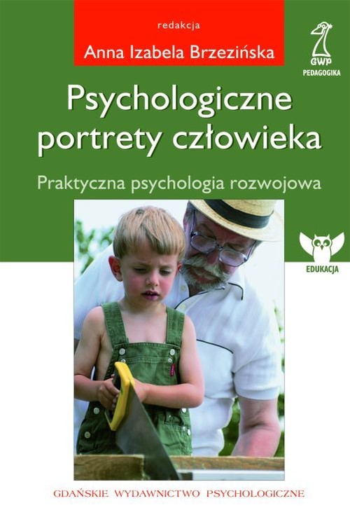 okładka Psychologiczne portrety człowieka Praktyczna psychologia rozwojowa książka