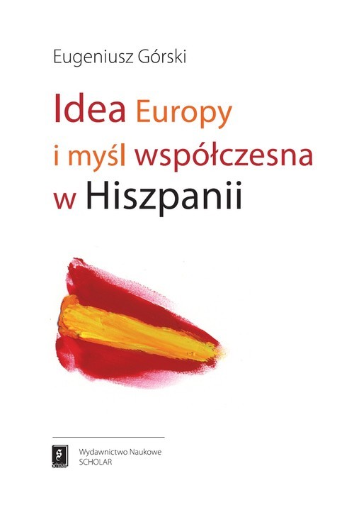 okładka Idea Europy i myśl współczesna Hiszpanii książka | Eugeniusz Górski