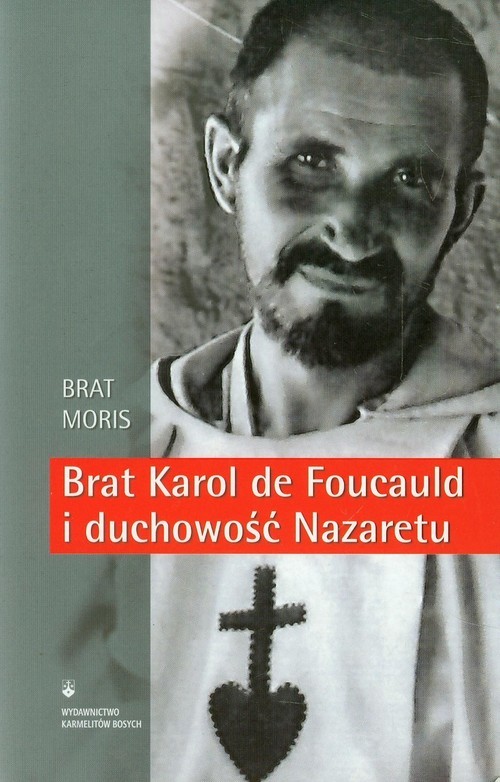okładka Brat Karol de Foucauld i duchowość Nazaretu książka | Moris Brat