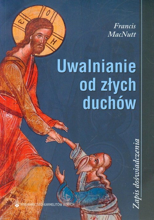 okładka Uwalnianie od złych duchów Zapis doświadczenia książka | Francis MacNutt