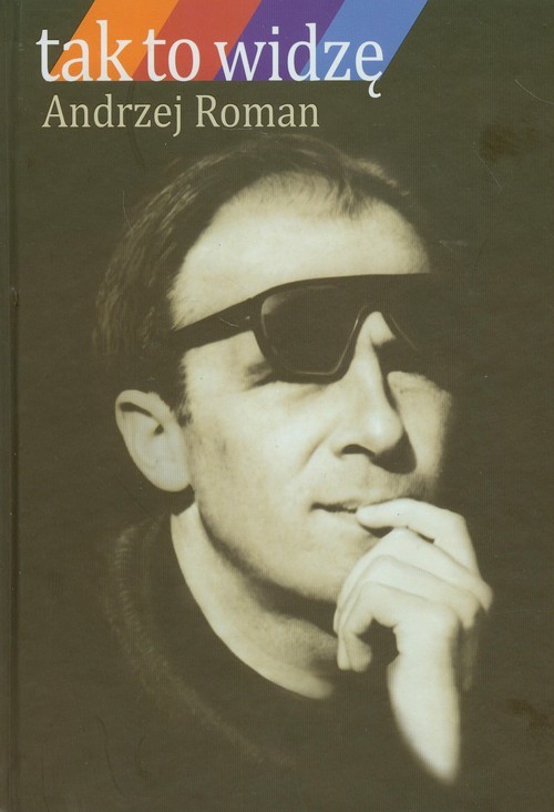 okładka Tak to widzę książka | Andrzej Roman
