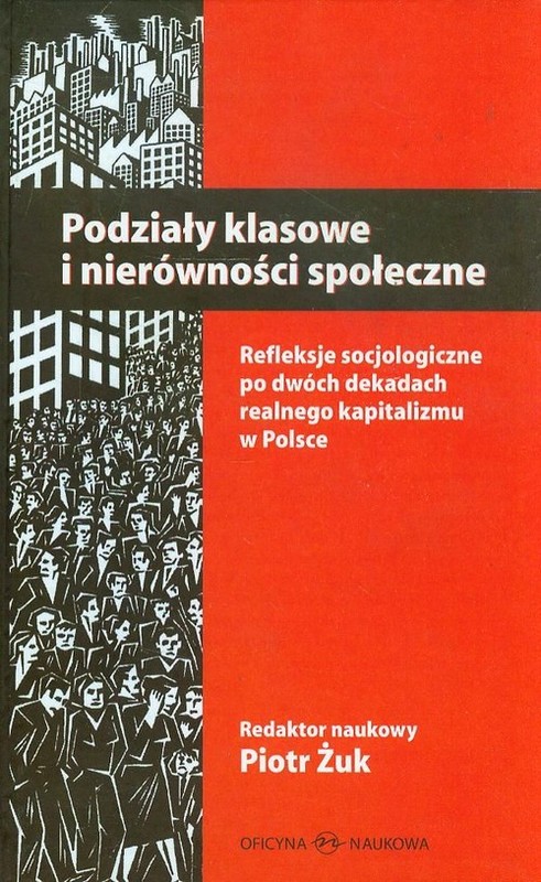 okładka Podziały klasowe i nierówności społeczne Refleksje socjologiczne po dwóch dekadach realnego kapitalizmu w Polsce książka