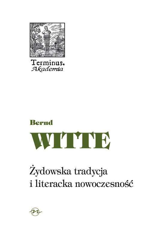 okładka Żydowska tradycja i literacka nowoczesność Heine, Buber, Kafka, Benjamin książka | Witte Bernd