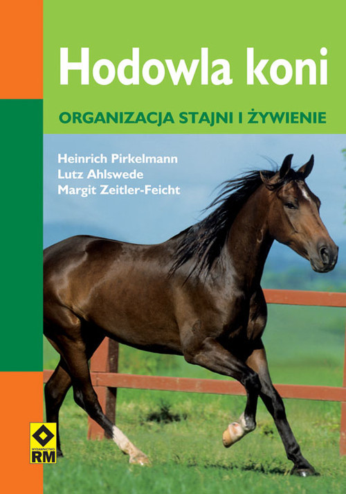 okładka Hodowla koni Organizacja stajni i żywienie książka | Heinrich Pirkelmann, Lutz Ahlswede, Margit Zeitler-Feicht