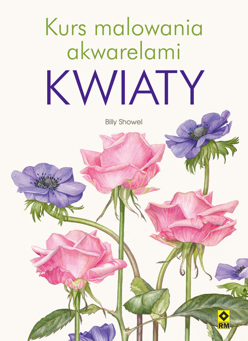 okładka Kurs malowania akwarelami Kwiaty książka | Billy Showel