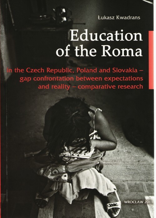 okładka Education of the Roma in the Czech Republic, Polan and Slovakia książka | Łukasz Kwadrans