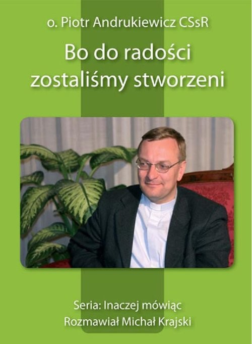 okładka Bo do radości zostaliśmy stworzeni książka | Andrukiewicz Piotr