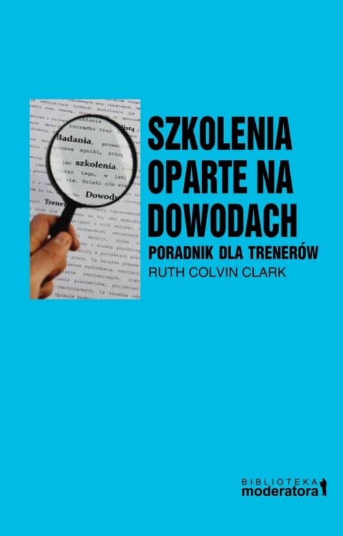 okładka Szkolenia oparte na dowodach Poradnik dla trenerów książka | Ruth Colvin Clark