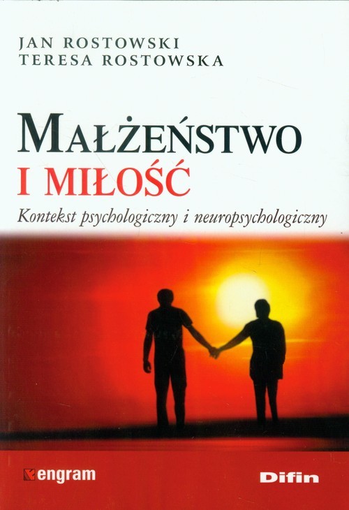 okładka Małżeństwo i miłość Kontekst psychologiczny i neuropsychologiczny książka | Jan Rostowski, Teresa Rostowska