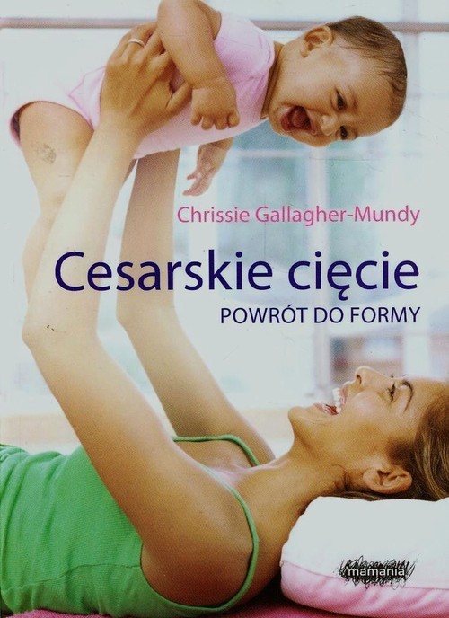 okładka Cesarskie cięcie Powrót do formy książka | Chrissie Gallagher-Mundy