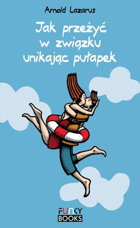 okładka Jak przeżyć w związku unikając pułapek książka | Arnold A. Lazarus