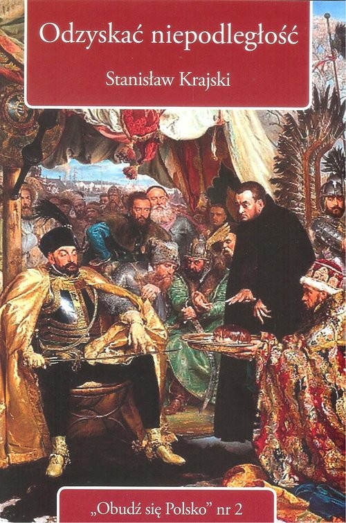 okładka Odzyskać niepodległość książka | Stanisław Krajski