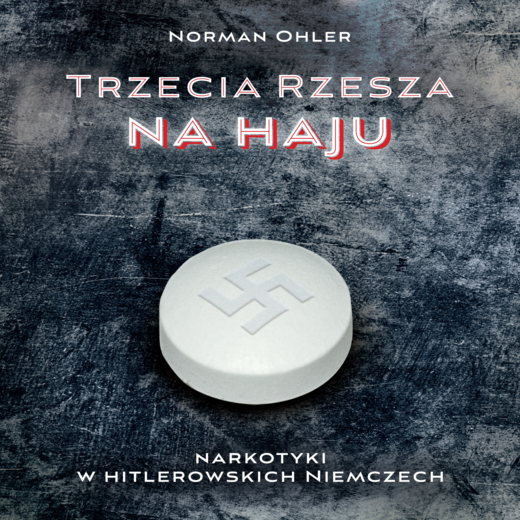 okładka Trzecia Rzesza na haju audiobook | MP3 | Norman Ohler