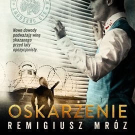 okładka Oskarżenie audiobook | MP3 | Remigiusz Mróz