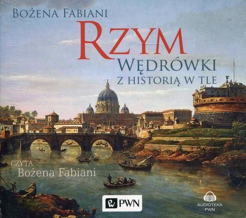 okładka Rzym. Wędrówki z historią w tle audiobook | MP3 | Bożena Fabiani