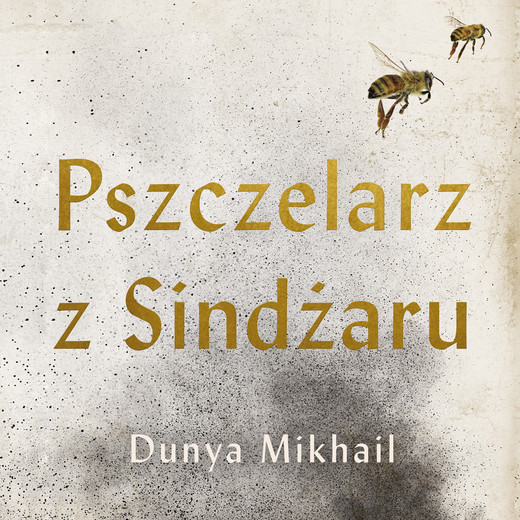 okładka Pszczelarz z Sindżaru audiobook | MP3 | Dunya Mikhail