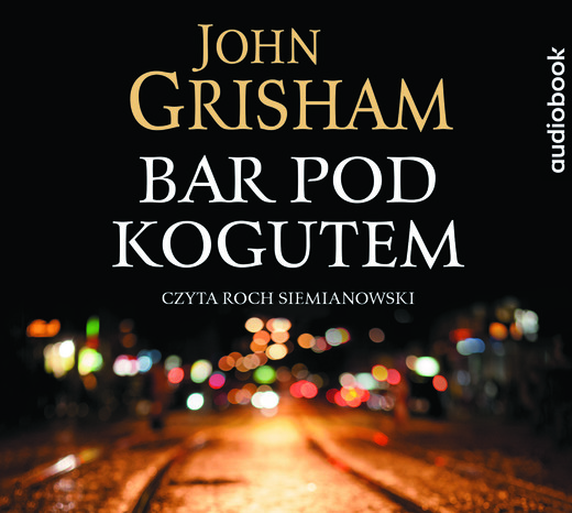 okładka BAR POD KOGUTEM audiobook | MP3 | John Grisham