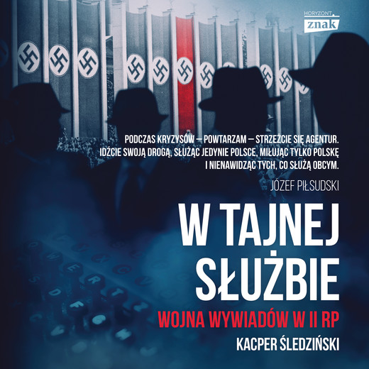 okładka W tajnej służbie. Wojna wywiadów w II RP audiobook | MP3 | Kacper Śledziński