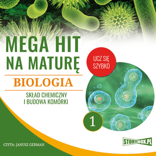 okładka Mega hit na maturę. Biologia 1. Skład chemiczny i budowa komórki audiobook | MP3 | Jadwiga Wołowska, Renata Biernacka